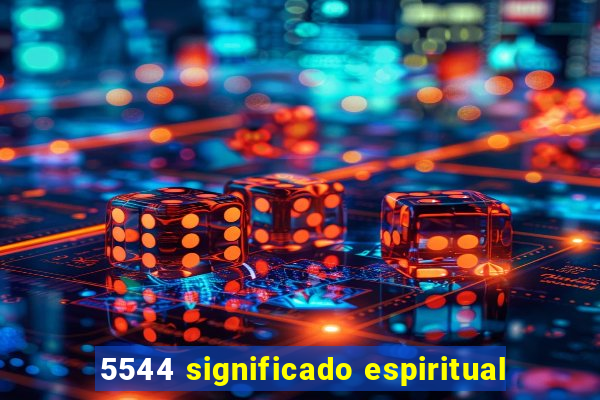 5544 significado espiritual