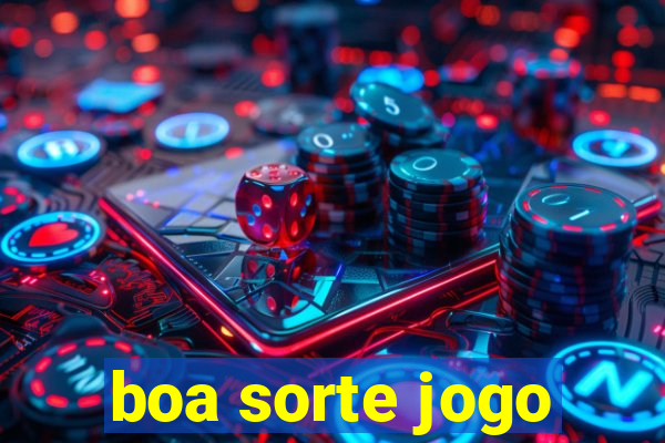 boa sorte jogo