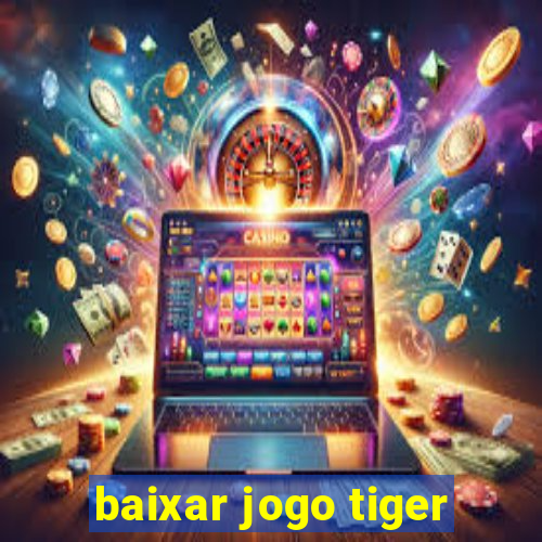 baixar jogo tiger