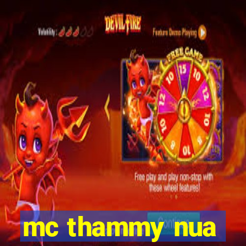 mc thammy nua