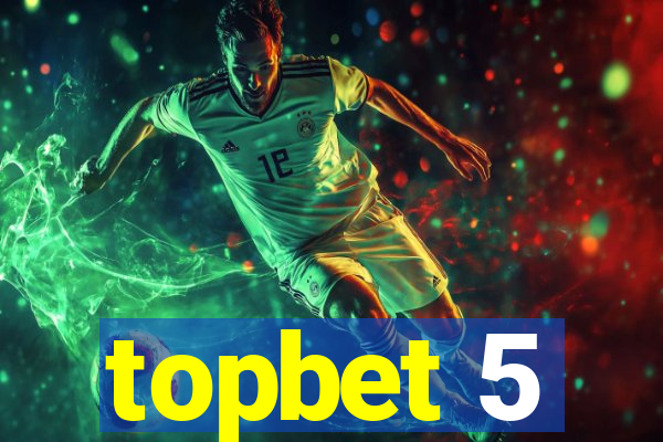 topbet 5