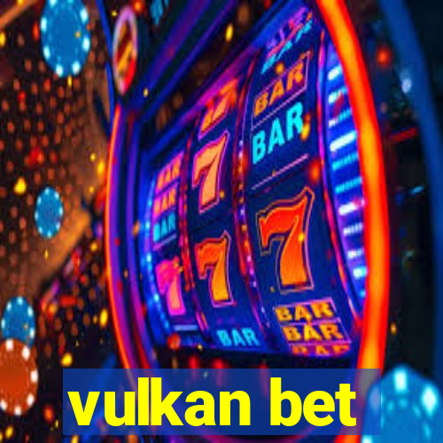 vulkan bet