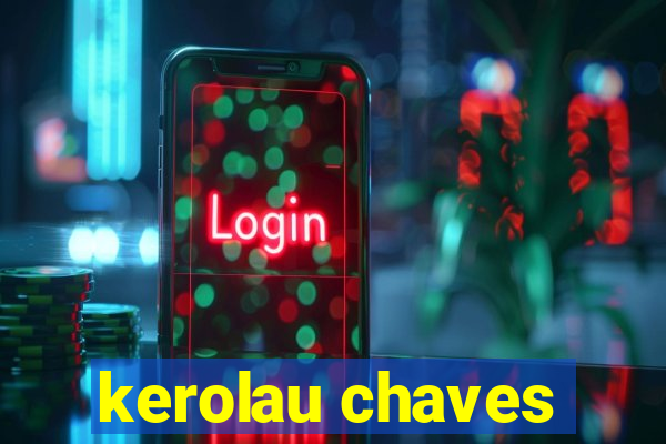 kerolau chaves