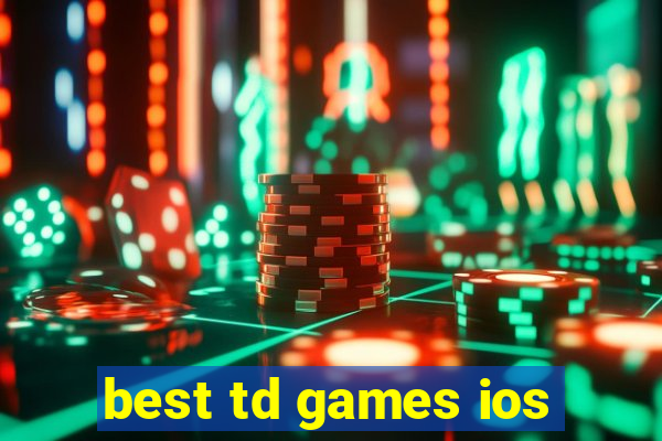 best td games ios