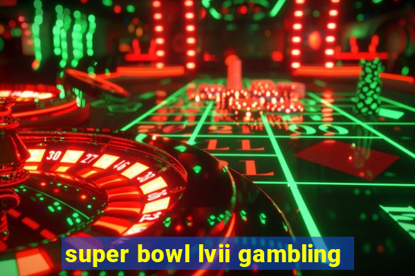 super bowl lvii gambling