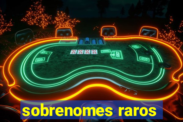 sobrenomes raros