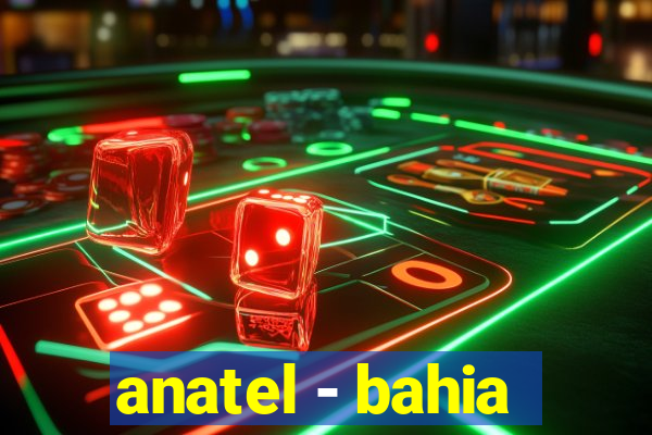 anatel - bahia