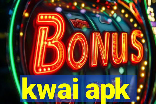 kwai apk