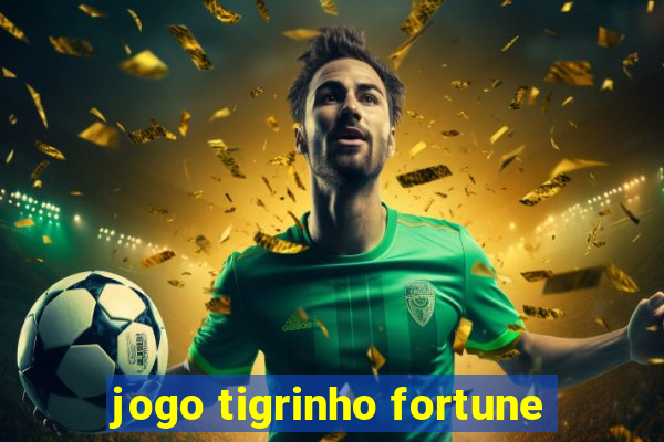 jogo tigrinho fortune