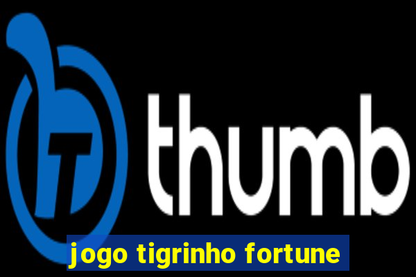 jogo tigrinho fortune