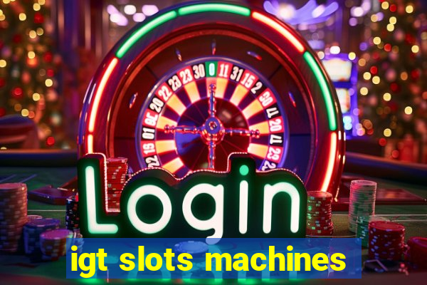 igt slots machines