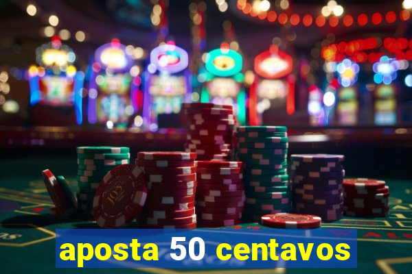 aposta 50 centavos