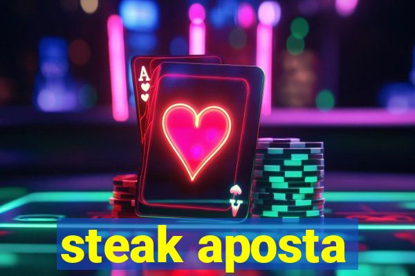 steak aposta