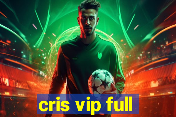 cris vip full