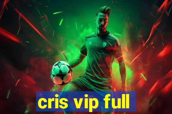 cris vip full