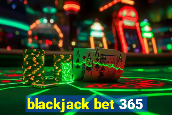 blackjack bet 365