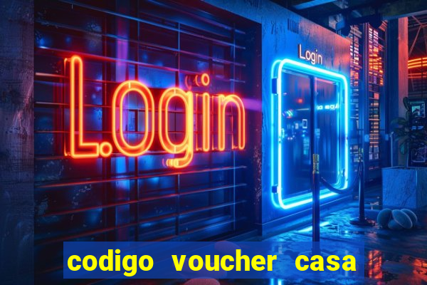 codigo voucher casa de apostas