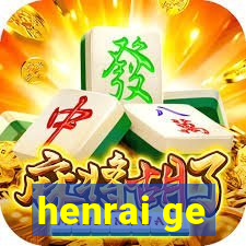 henrai ge