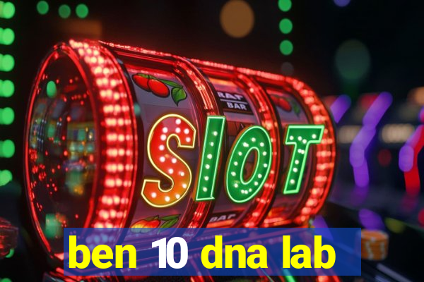 ben 10 dna lab