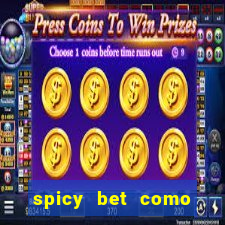 spicy bet como sacar dinheiro