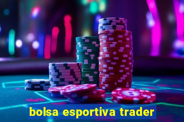 bolsa esportiva trader