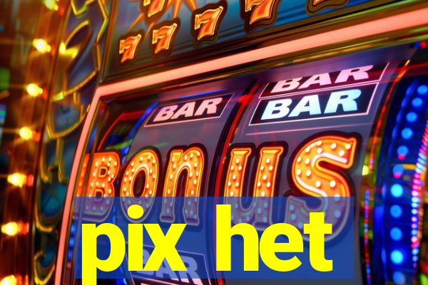 pix het