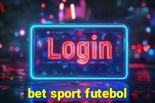 bet sport futebol