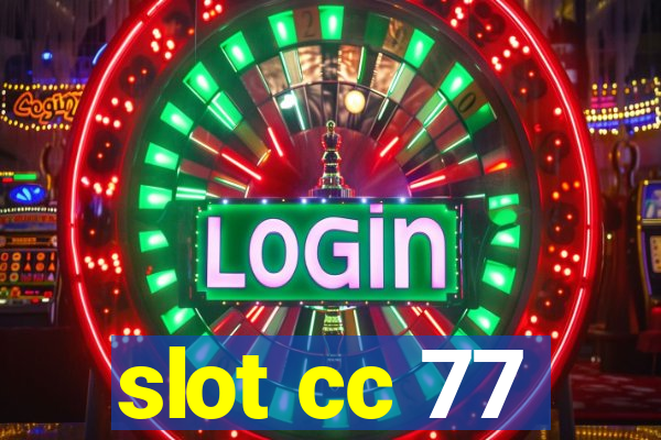 slot cc 77