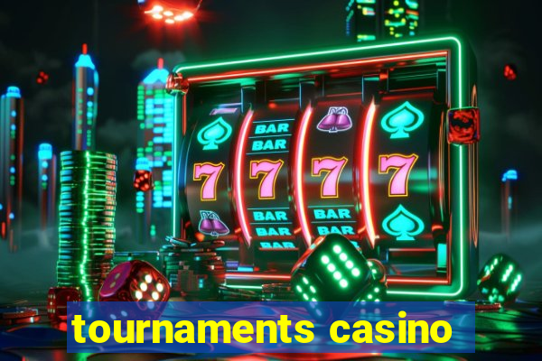 tournaments casino