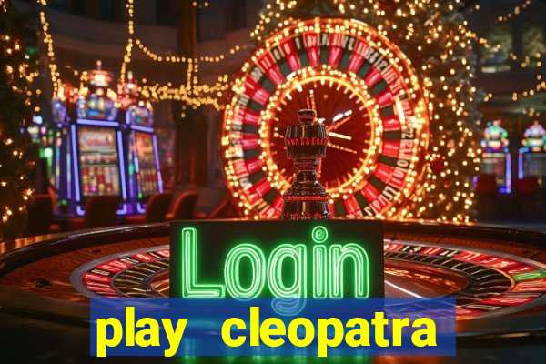 play cleopatra slots for free