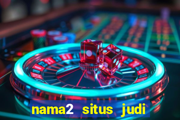 nama2 situs judi slot online