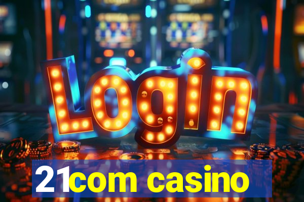 21com casino