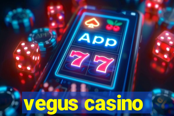 vegus casino