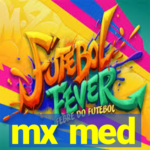 mx med