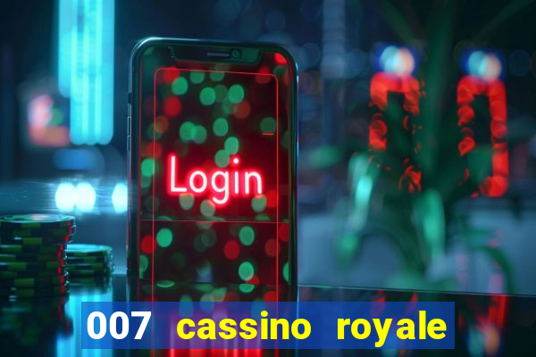 007 cassino royale completo dublado