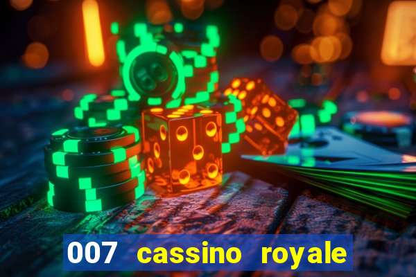 007 cassino royale completo dublado