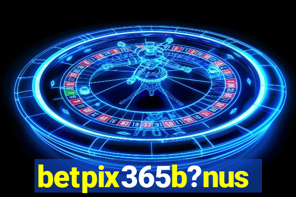 betpix365b?nus