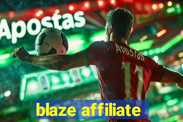 blaze affiliate