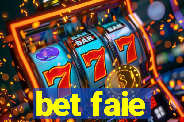 bet faie