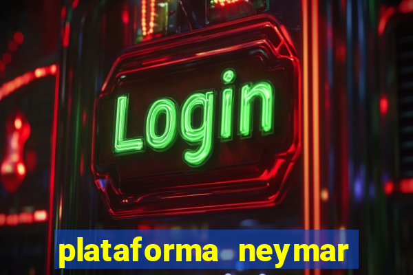 plataforma neymar jr bet