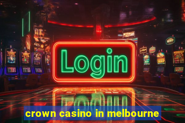 crown casino in melbourne