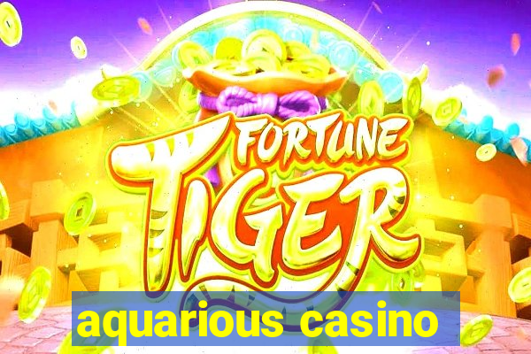 aquarious casino