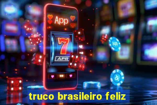 truco brasileiro feliz