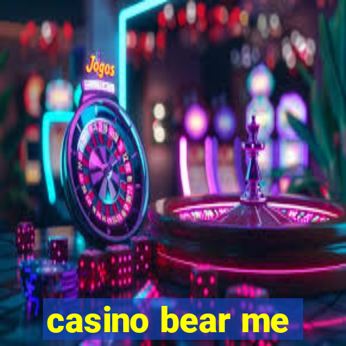 casino bear me