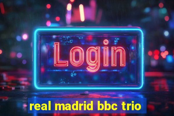 real madrid bbc trio