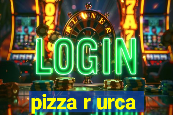 pizza r urca