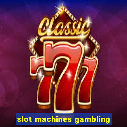 slot machines gambling