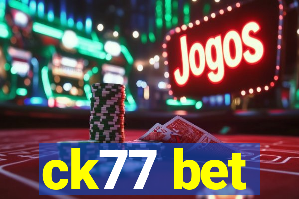 ck77 bet