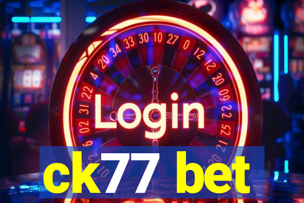 ck77 bet