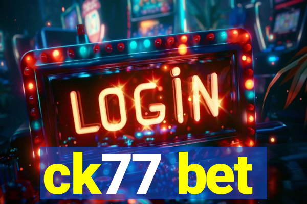 ck77 bet